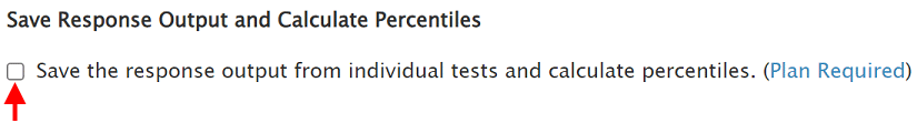 The "Save Response Output and Calculate Percentiles" checkbox found when starting a load test